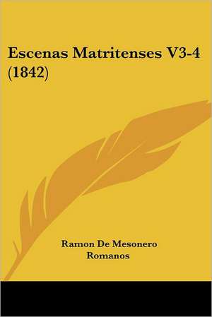 Escenas Matritenses V3-4 (1842) de Ramon De Mesonero Romanos