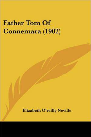 Father Tom Of Connemara (1902) de Elizabeth O'Reilly Neville