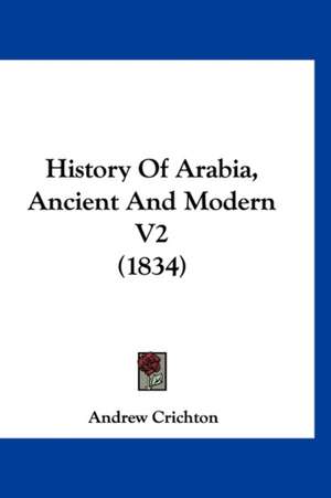 History Of Arabia, Ancient And Modern V2 (1834) de Andrew Crichton