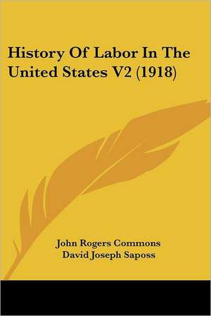 History Of Labor In The United States V2 (1918) de John Rogers Commons