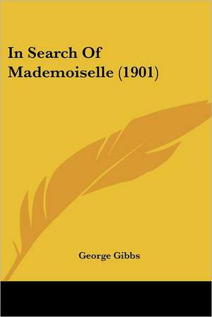 In Search Of Mademoiselle (1901) de George Gibbs