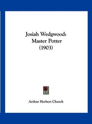 Josiah Wedgwood de Arthur Herbert Church