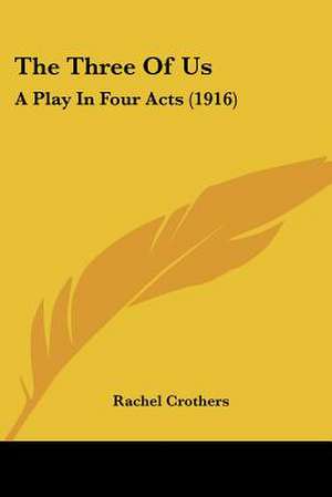 The Three Of Us de Rachel Crothers