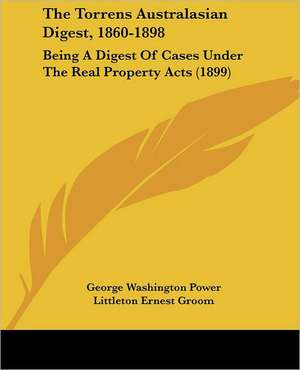 The Torrens Australasian Digest, 1860-1898 de A. Douglas Graham