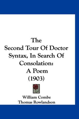 The Second Tour Of Doctor Syntax, In Search Of Consolation de William Combe