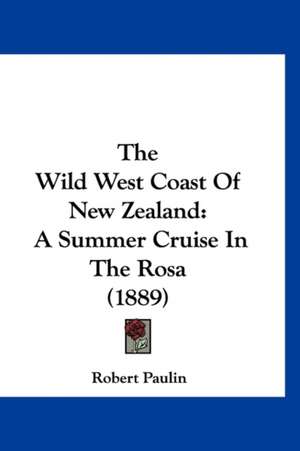 The Wild West Coast Of New Zealand de Robert Paulin