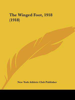 The Winged Foot, 1918 (1918) de New York Athletic Club Publisher