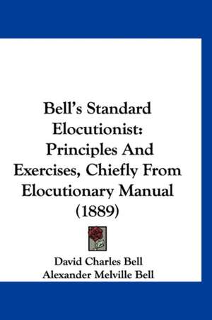 Bell's Standard Elocutionist de David Charles Bell