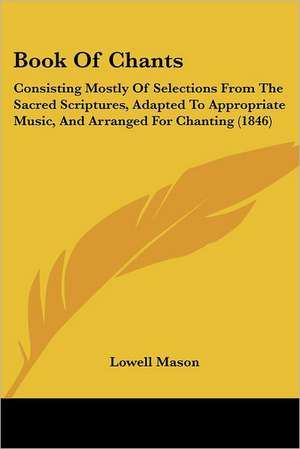 Book Of Chants de Lowell Mason