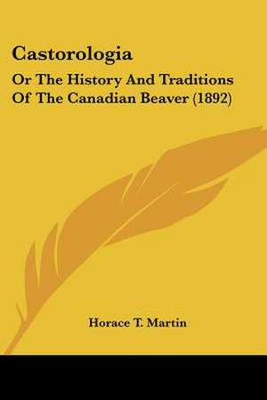 Castorologia de Horace T. Martin