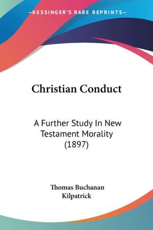 Christian Conduct de Thomas Buchanan Kilpatrick