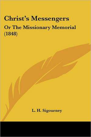 Christ's Messengers de L. H. Sigourney