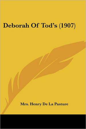 Deborah Of Tod's (1907) de Henry De La Pasture