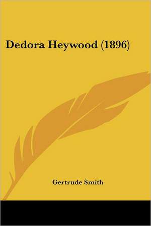 Dedora Heywood (1896) de Gertrude Smith