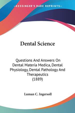 Dental Science de Luman C. Ingersoll