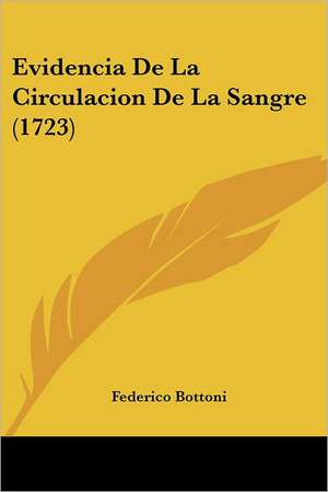 Evidencia De La Circulacion De La Sangre (1723) de Federico Bottoni