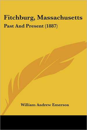 Fitchburg, Massachusetts de William Andrew Emerson