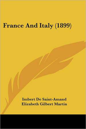 France And Italy (1899) de Imbert De Saintamand