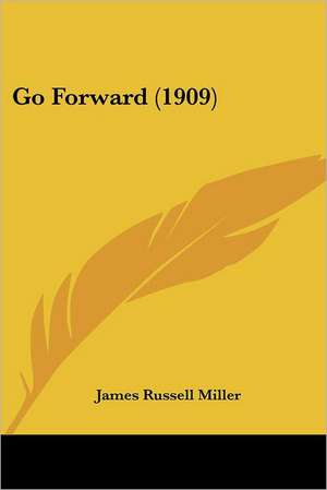 Go Forward (1909) de James Russell Miller