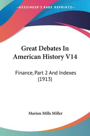 Great Debates In American History V14 de Marion Mills Miller