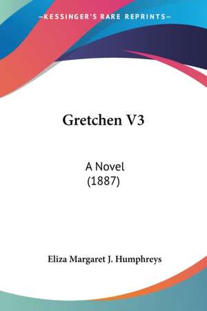 Gretchen V3 de Eliza Margaret J. Humphreys