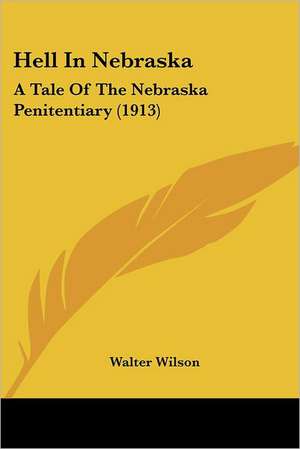 Hell In Nebraska de Walter Wilson