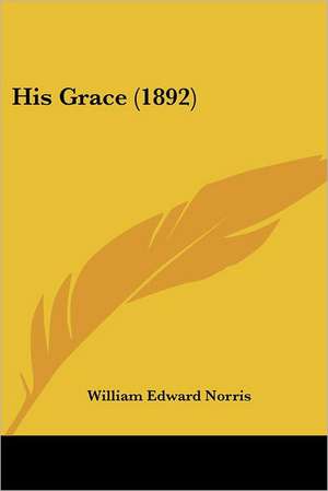 His Grace (1892) de William Edward Norris