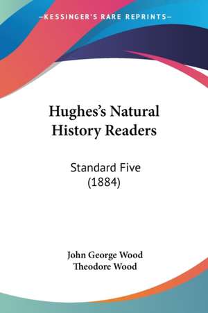 Hughes's Natural History Readers de John George Wood