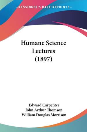 Humane Science Lectures (1897) de Edward Carpenter