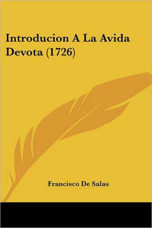 Introducion A La Avida Devota (1726) de Francisco De Salas