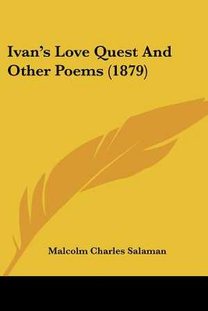 Ivan's Love Quest And Other Poems (1879) de Malcolm Charles Salaman