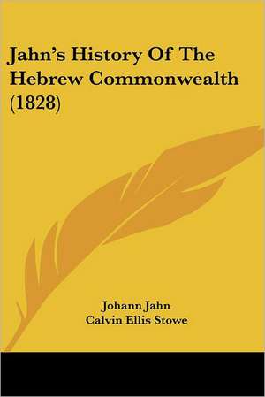 Jahn's History Of The Hebrew Commonwealth (1828) de Johann Jahn