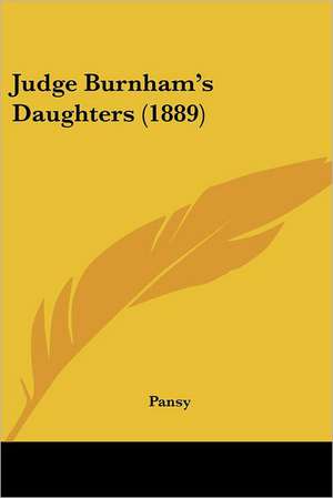 Judge Burnham's Daughters (1889) de Pansy