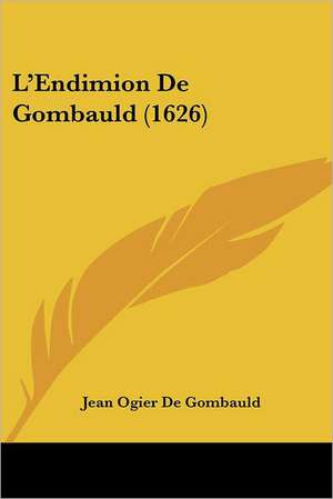 L'Endimion De Gombauld (1626) de Jean Ogier De Gombauld