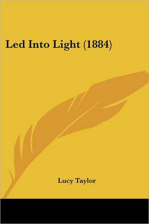 Led Into Light (1884) de Lucy Taylor