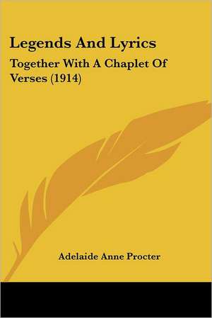 Legends And Lyrics de Adelaide Anne Procter