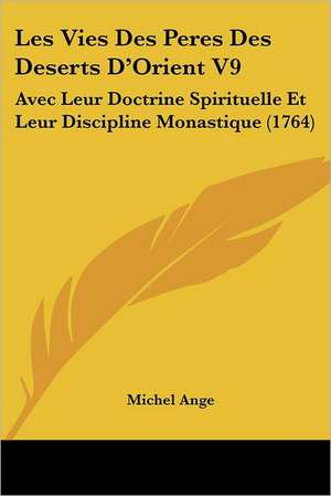 Les Vies Des Peres Des Deserts D'Orient V9 de Michel Ange