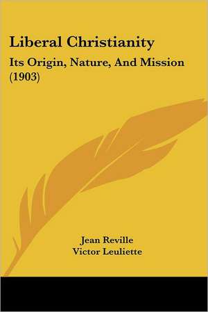 Liberal Christianity de Jean Reville