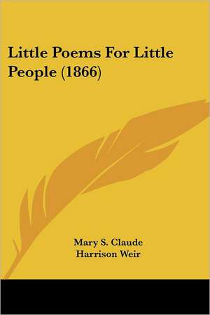 Little Poems For Little People (1866) de Mary S. Claude