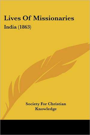 Lives Of Missionaries de Society For Christian Knowledge