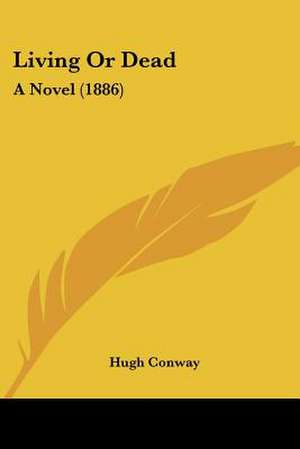 Living Or Dead de Hugh Conway