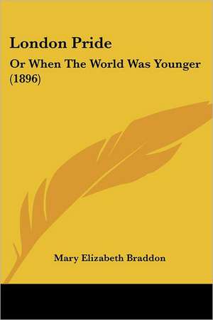 London Pride de Mary Elizabeth Braddon