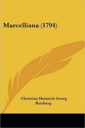 Marcelliana (1794) de Christian Heinrich Georg Rettberg