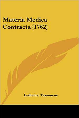 Materia Medica Contracta (1762) de Ludovico Tessaurus