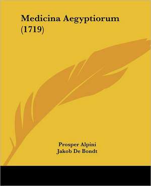 Medicina Aegyptiorum (1719) de Prosper Alpini