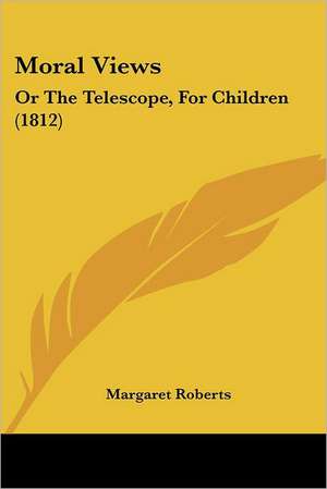 Moral Views de Margaret Roberts