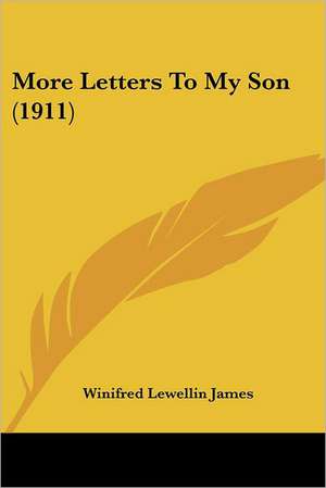 More Letters To My Son (1911) de Winifred Lewellin James