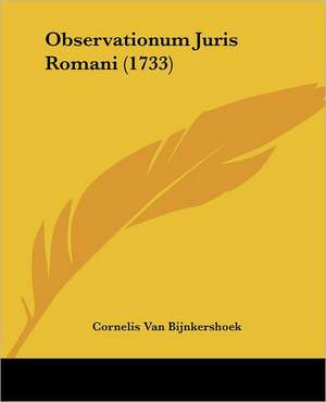 Observationum Juris Romani (1733) de Cornelis Van Bijnkershoek