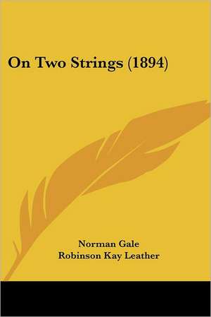 On Two Strings (1894) de Norman Gale