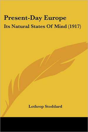 Present-Day Europe de Lothrop Stoddard